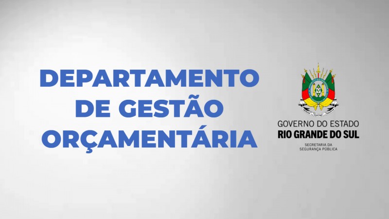 Quadro cinza com texto azul - Departamento de Gestão Orçamentária. Ao lado, brasão do governo do Estado.